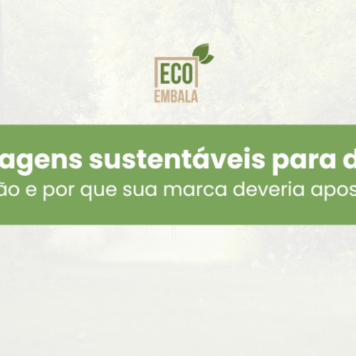 Embalagens sustentáveis para delivery: o que são e por que sua marca deveria apostar nelas